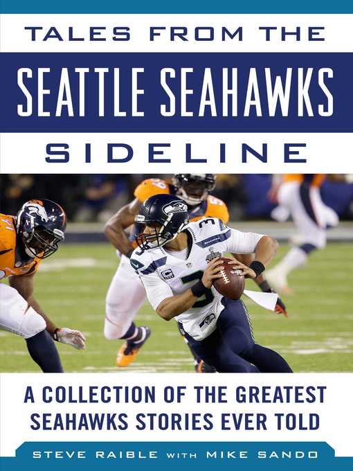 Title details for Tales from the Seattle Seahawks Sideline: a Collection of the Greatest Seahawks Stories Ever Told by Steve Raible - Wait list